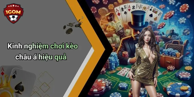 Kinh nghiệm chơi kèo châu á hiệu quả
