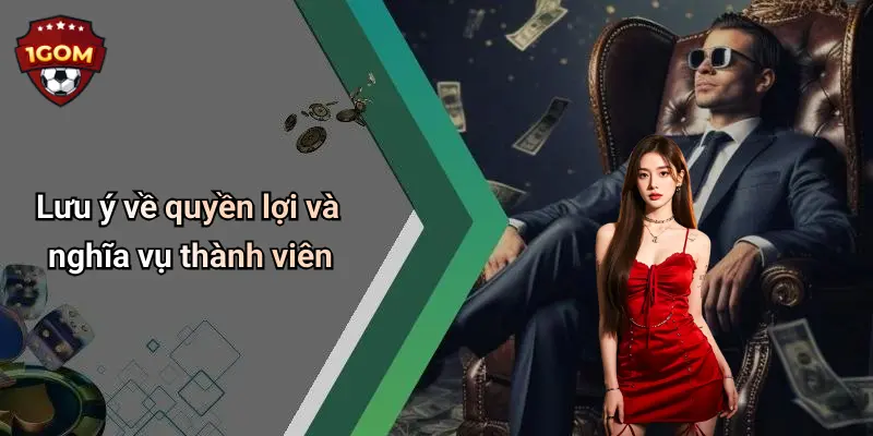 Lưu ý về quyền lợi và nghĩa vụ thành viên