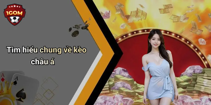Tìm hiểu chung về kèo châu á
