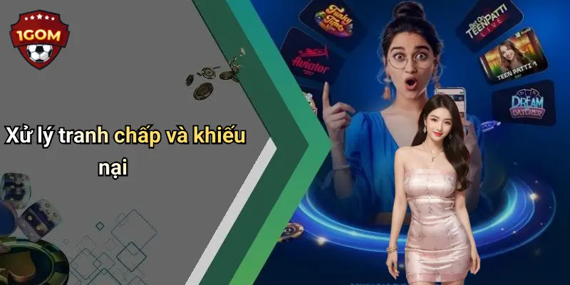 Xử lý tranh chấp và khiếu nại