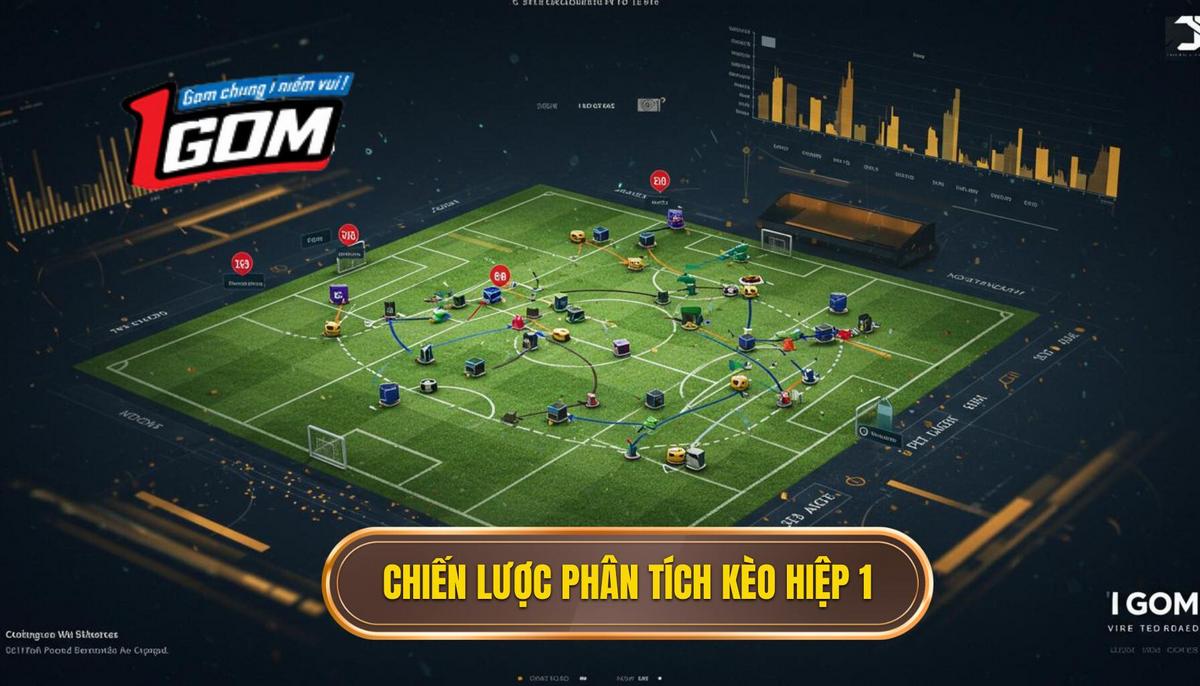 Ii. Chiến Lược Chuyên Sâu Phân Tích Kèo Hiệp 1