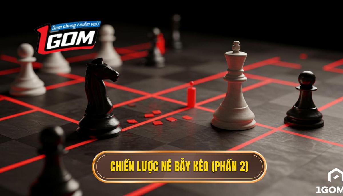 Phần 2 Chiến Lược Chuyên Sâu Để Né Tránh Các Bẫy Kèo