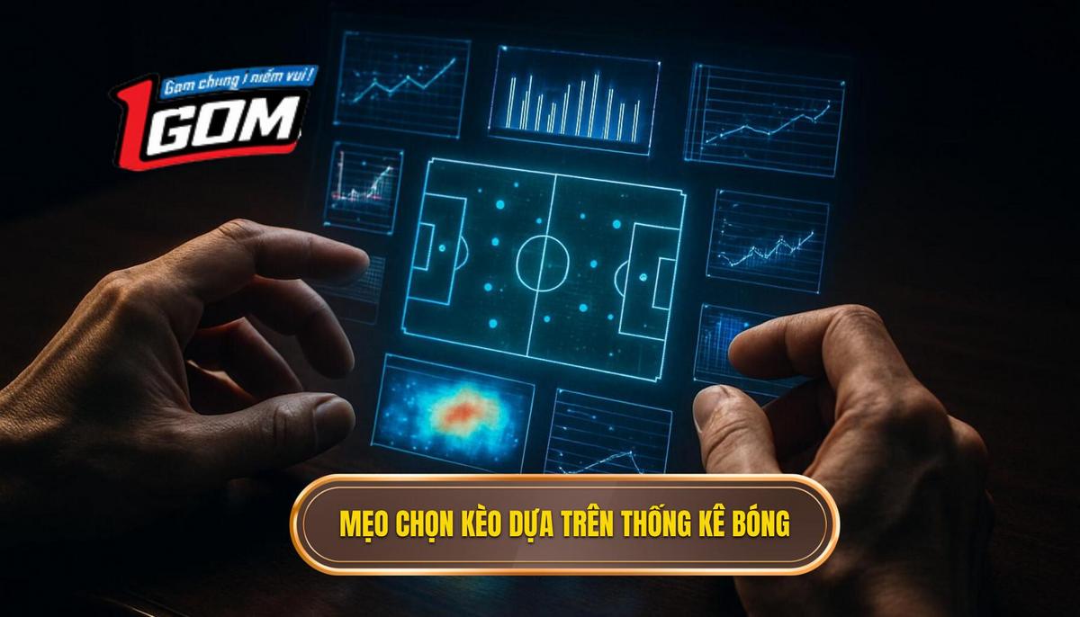 Phân Tích Chuyên Sâu Các Mẹo Chọn Kèo Dựa Trên Thống Kê Kiểm Soát Bóng