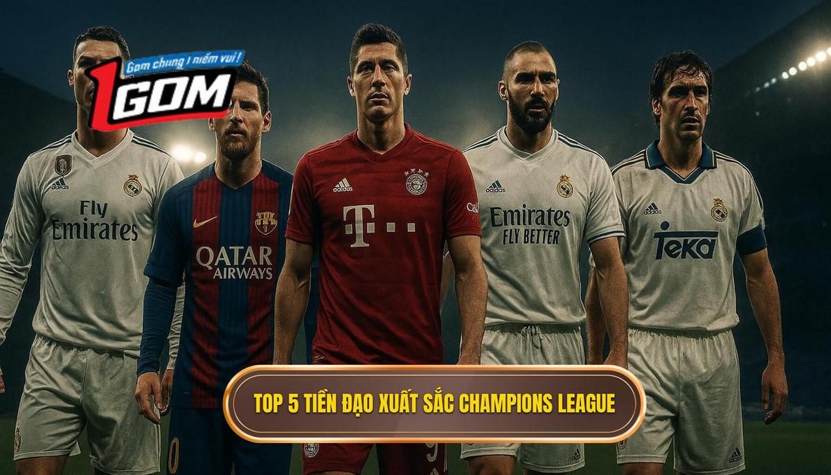 Phân Tích Chuyên Sâu Về Top 5 Tiền đạo Cắm Xuất Sắc Nhất Champions League