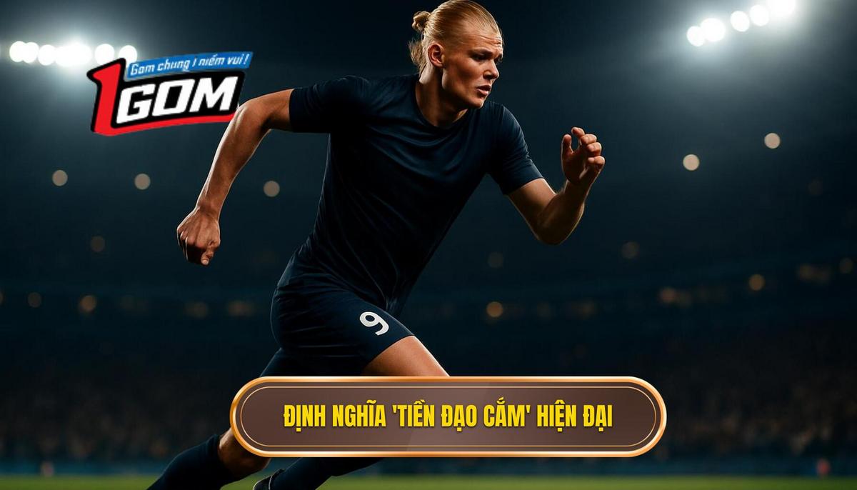 Tiêu Chí Lựa Chọn Định Nghĩa Tiền đạo Cắm Trong Kỷ Nguyên Hiện đại