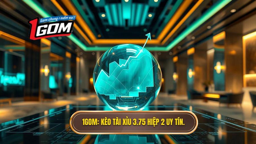 Kèo tài xỉu 3.75 hiệp 2 là gì? Kinh nghiệm soi kèo từ chuyên gia 1GOM
