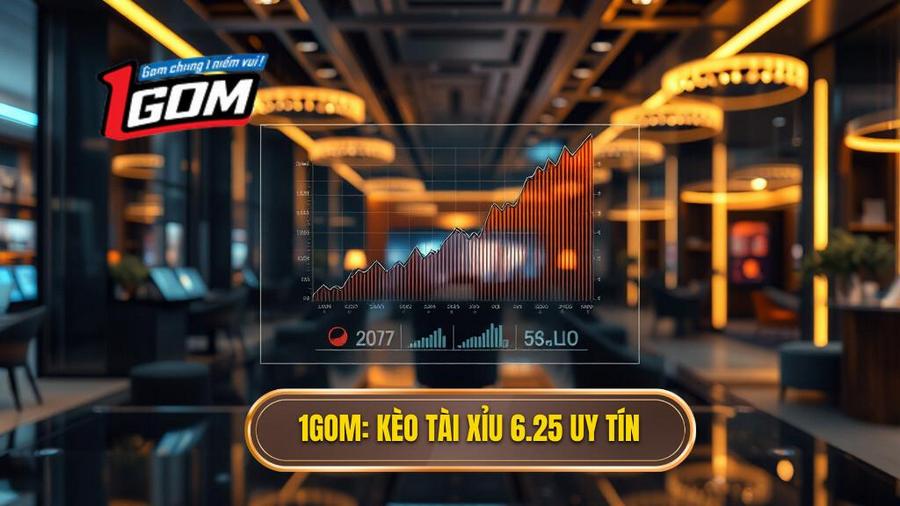 Kèo tài xỉu 6.25 là gì? Cách đọc và bí quyết thắng lớn tại 1GOM