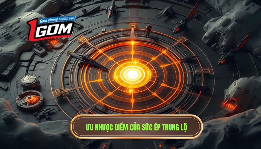 Ưu Nhược điểm Của Sức ép Trung Lộ