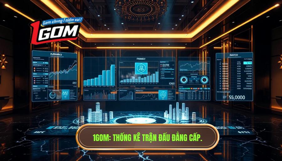 1gom Thống Kê Trận đấu đẳng Cấp.