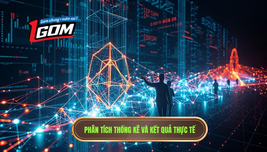3. Phân Tích Thống Kê Và Kết Quả Thực Tế
